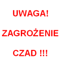 UWAGA  - ZAGROŻENIE  – CZAD !!!