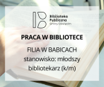 Praca w bibliotece- nabór na stanowisko Młodszy Bibliotekarz (k/m) w Filii w Babicach