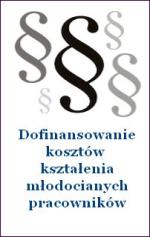 DOFINANSOWANIE PRACODAWCOM KOSZTÓW KSZTAŁCENIA MŁODOCIANYCH PRACOWNIKÓW