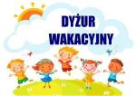 DYŻUR WAKACYJNY