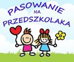 PASOWANIE NA PRZEDSZKOLAKA