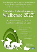 Spotkania z Tradycją Świąteczną - Wielkanoc 2022