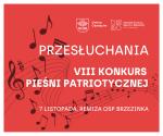 Przesłuchania w Konkursie Pieśni Patriotycznej