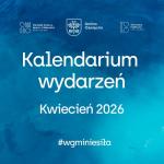 Kalendarium wydarzeń - KWIECIEŃ