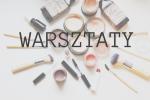 Warsztaty na Zamku w Oświęcimiu